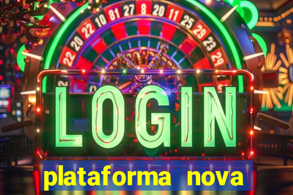 plataforma nova pagando muito hoje